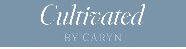 Cultivated by Caryn